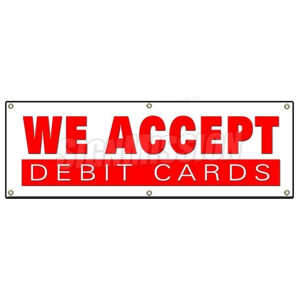 WE ACCEPT DEBIT CARDS BANNER SIGN debit cards vendor store restaurant